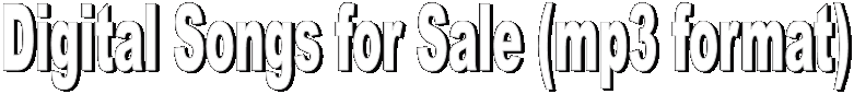 Digital Songs for Sale (mp3 format)